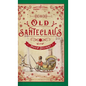 Old Santeclaus with Much Delight: The Children's Friend: A New-Year's Present, to the Little Ones from Five to Twelve - Hardcover