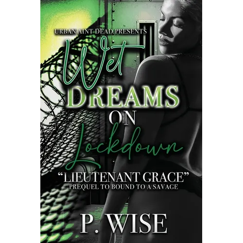Wet Dreams On Lockdown: Lieutenant Grace - Paperback