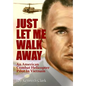 Just Let Me Walk Away - Hardcover
