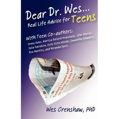 Dear Dr. Wes: Real Life Advice for Teens - Paperback