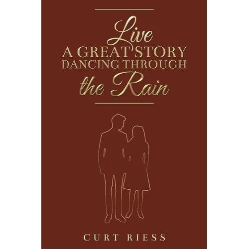 Live a Great Story: Dancing Through the Rain - Paperback