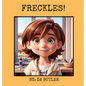 Freckles! - Hardcover