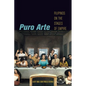 Puro Arte: Filipinos on the Stages of Empire - Paperback