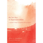 The Last Days of Dispensationalism: A Scholarly Critique of Popular Misconceptions - Hardcover