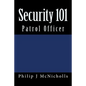 Security 101: Patrol Officer - Paperback