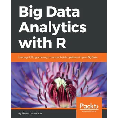Big Data Analytics with R: Leverage R Programming to uncover hidden patterns in your Big Data - Paperback