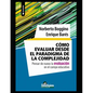 Cómo evaluar desde el paradigma de la complejidad: Pensar de nuevo la evaluación en el campo educativo - Paperback