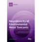 Neurotoxicity of Environmental Metal Toxicants - Hardcover