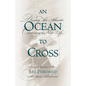 Ocean to Cross: Daring the Atlantic, Claiming a New Life - Paperback