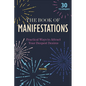 The Book of Manifestations: Practical Ways to Attract Your Deepest Desires - Hardcover