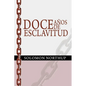 Doce Anos de Esclavitud / Twelve Years a Slave (Spanish Edition) - Paperback