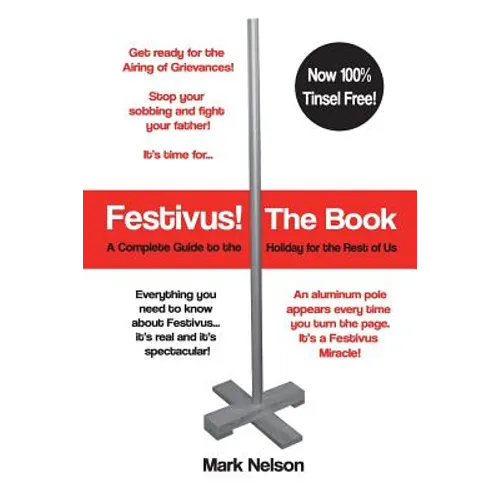 Festivus! The Book: A Complete Guide to the Holiday for the Rest of Us - Paperback