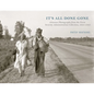 It's All Done Gone: Arkansas Photographs from the Farm Security Administration Collection, 1935-1943 - Hardcover