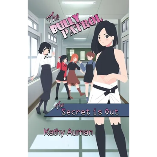 The Bully Patrol: The Secret Is Out - Paperback
