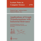 Applications of Graph Transformations with Industrial Relevance: International Workshop, Agtive'99 Kerkrade, the Netherlands, September 1-3, 1999 Proc - Paperback