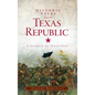 Historic Tales from the Texas Republic: A Glimpse of Texas Past - Hardcover