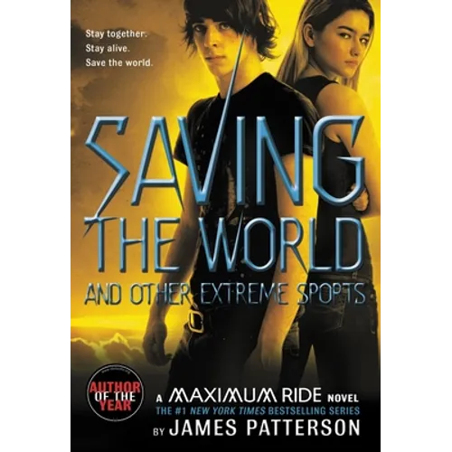 Saving the World and Other Extreme Sports: A Maximum Ride Novel - Paperback