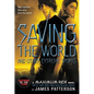 Saving the World and Other Extreme Sports: A Maximum Ride Novel - Paperback