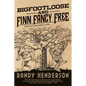 Bigfootloose and Finn Fancy Free - Paperback