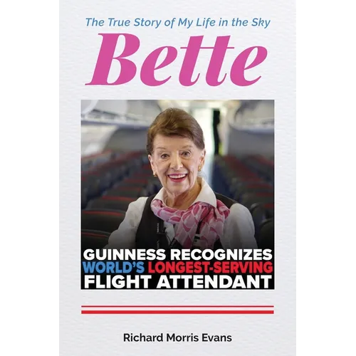 Bette: The True Story of My Life in the Sky - Paperback