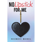 No Lipstick for Me - Paperback