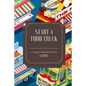 How to Start a Food Truck - Paperback