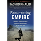 Resurrecting Empire: Western Footprints and America's Perilous Path in the Middle East - Paperback