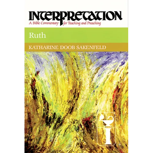 Ruth: Interpretation: A Bible Commentary for Teaching and Preaching - Hardcover