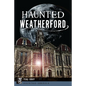 Haunted Weatherford - Paperback