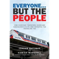 Everyone... But the People: How everyday taxpayers overcame Vancouver's elite and defeated the TransLink tax - Paperback
