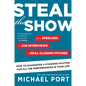 Steal the Show: From Speeches to Job Interviews to Deal-Closing Pitches, How to Guarantee a Standing Ovation for All the Performances in Your Life - Paperback