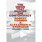 The Union That Shaped the Confederacy: Robert Toombs and Alexander H. Stephens - Hardcover