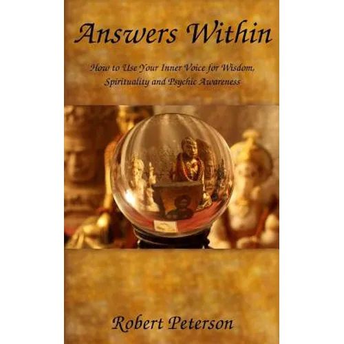 Answers Within: How to use your inner voice for wisdom, spirituality and psychic awareness - Paperback