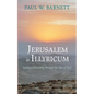 Jerusalem to Illyricum: Earliest Christianity Through the Eyes of Paul - Paperback