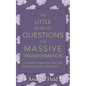 The Little Book of Questions for Massive Transformation: A Guide to Improving Your Life by Asking Better Questions - Paperback
