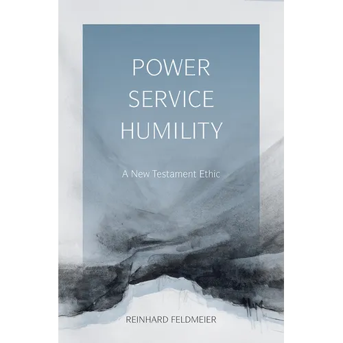 Power, Service, Humility: A New Testament Ethic - Paperback