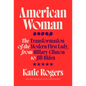 American Woman: The Transformation of the Modern First Lady, from Hillary Clinton to Jill Biden - Hardcover