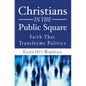 Christians in the Public Square - Paperback
