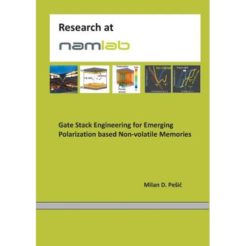 Gate Stack Engineering for Emerging Polarization based Non-volatile Memories - Paperback