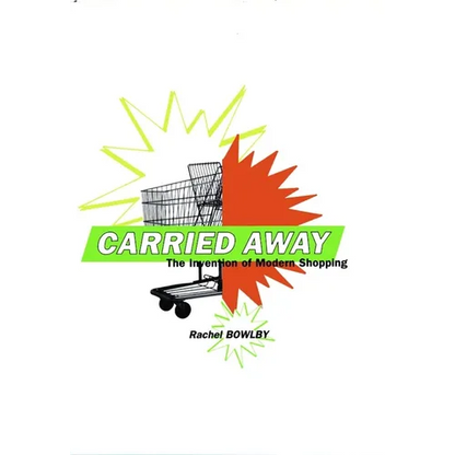 Carried Away: The Invention of Modern Shopping - Paperback