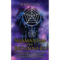 Shamanism for Beginners: The Ultimate Beginner's Guide to Walking the Path of the Shaman, Shamanic Journeying and Raising Consciousness - Hardcover