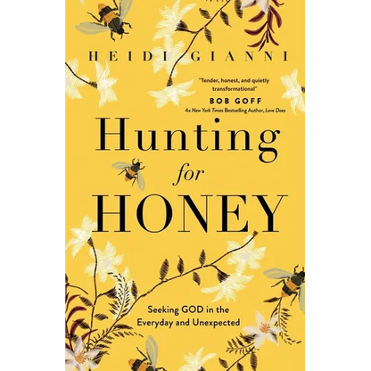 Hunting for Honey: Seeking God in the Everyday and Unexpected - Paperback