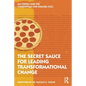 The Secret Sauce for Leading Transformational Change - Paperback