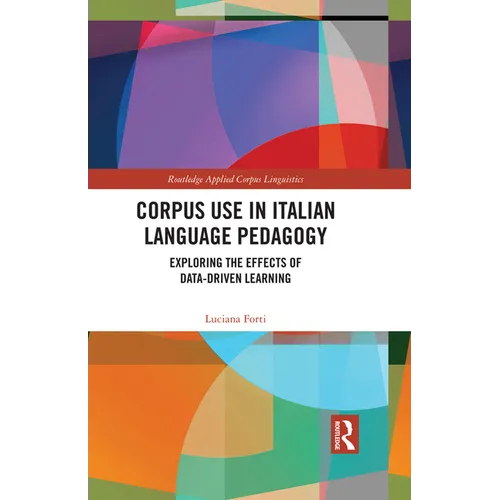 Corpus Use in Italian Language Pedagogy: Exploring the Effects of Data-Driven Learning - Paperback