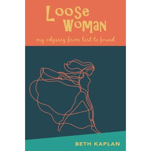 Loose Woman: my odyssey from lost to found - Paperback