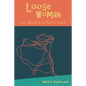 Loose Woman: my odyssey from lost to found - Paperback