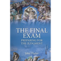 THE FINAL EXAM, Preparing for the Judgment - Paperback
