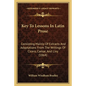 Key To Lessons In Latin Prose: Consisting Mainly Of Extracts And Adaptations From The Writings Of Cicero, Caesar, And Livy (1864) - Paperback