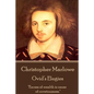 Christopher Marlowe - Ovid's Elegies: "Excess of wealth is cause of covetousness." - Paperback