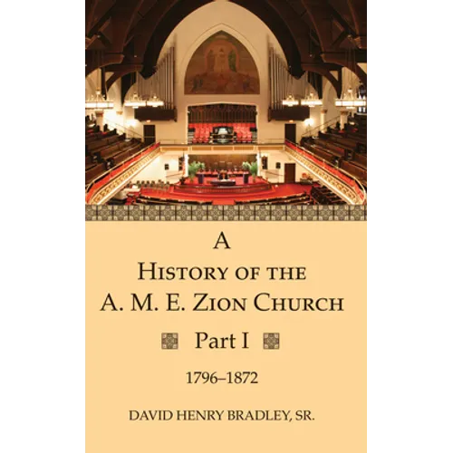 A History of the A. M. E. Zion Church, Part 1 - Hardcover